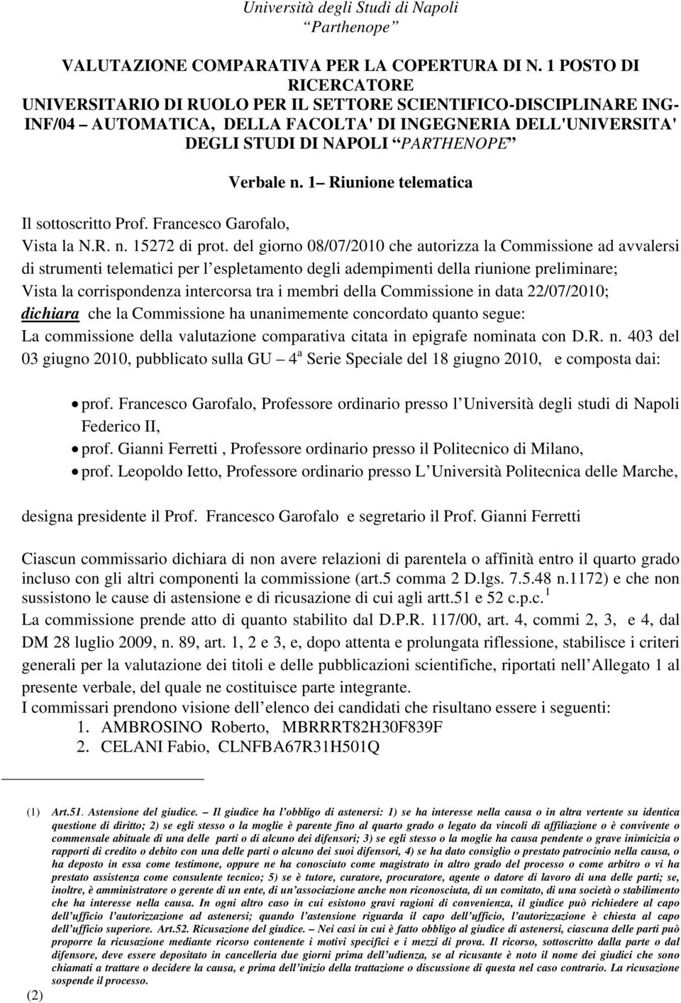1 Riunione telematica Il sottoscritto Prof. Francesco Garofalo, Vista la N.R. n. 15272 di prot.