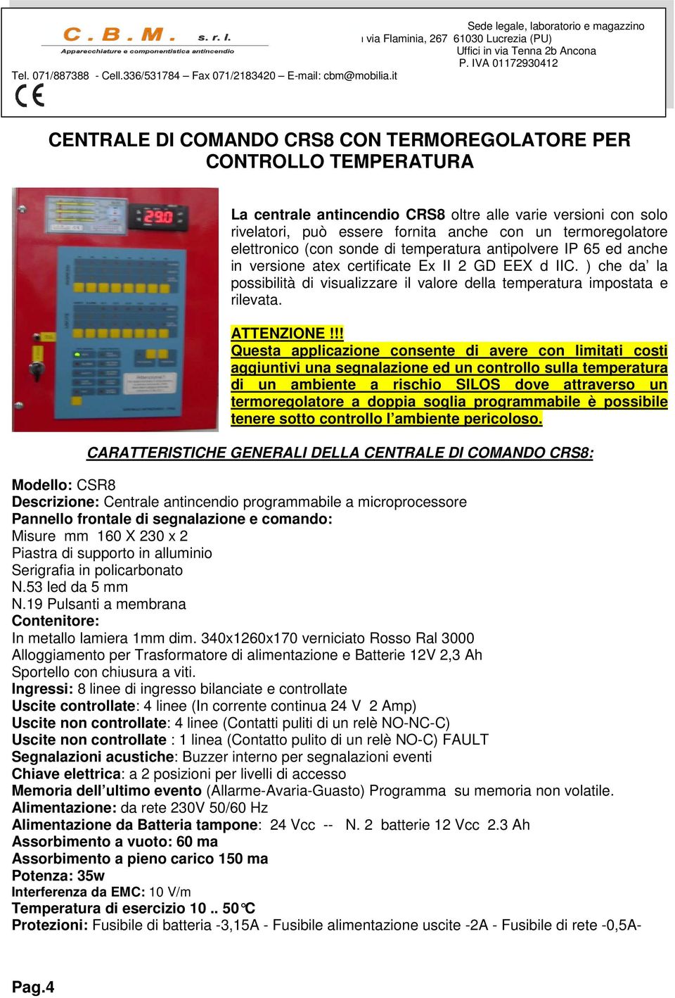 ) che da la possibilità di visualizzare il valore della temperatura impostata e rilevata. ATTENZIONE!