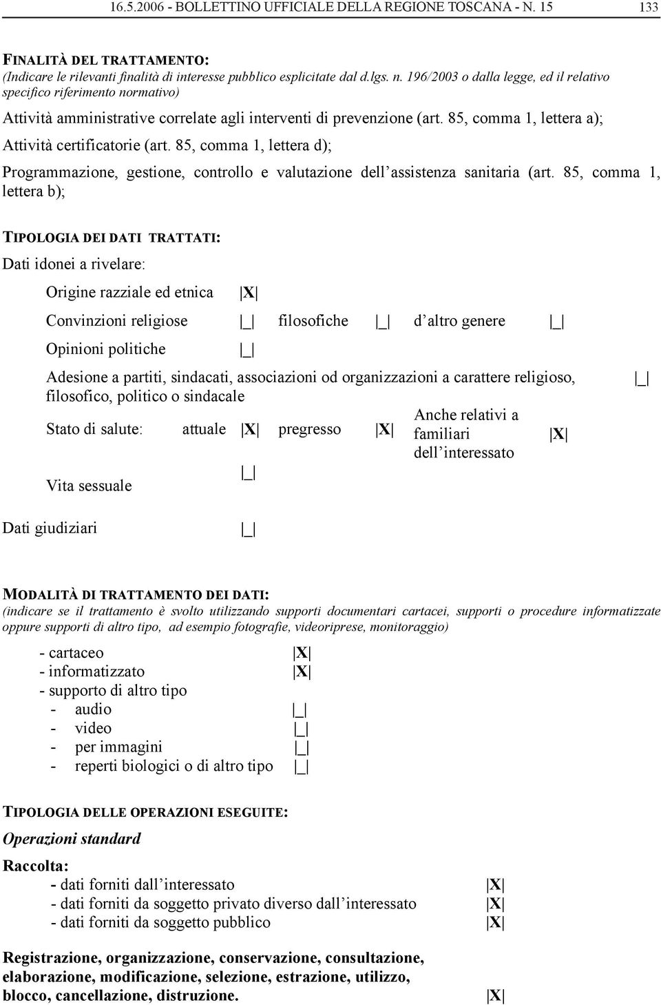 85, comma 1, lettera d); Programmazione, gestione, controllo e valutazione dell assistenza sanitaria (art.