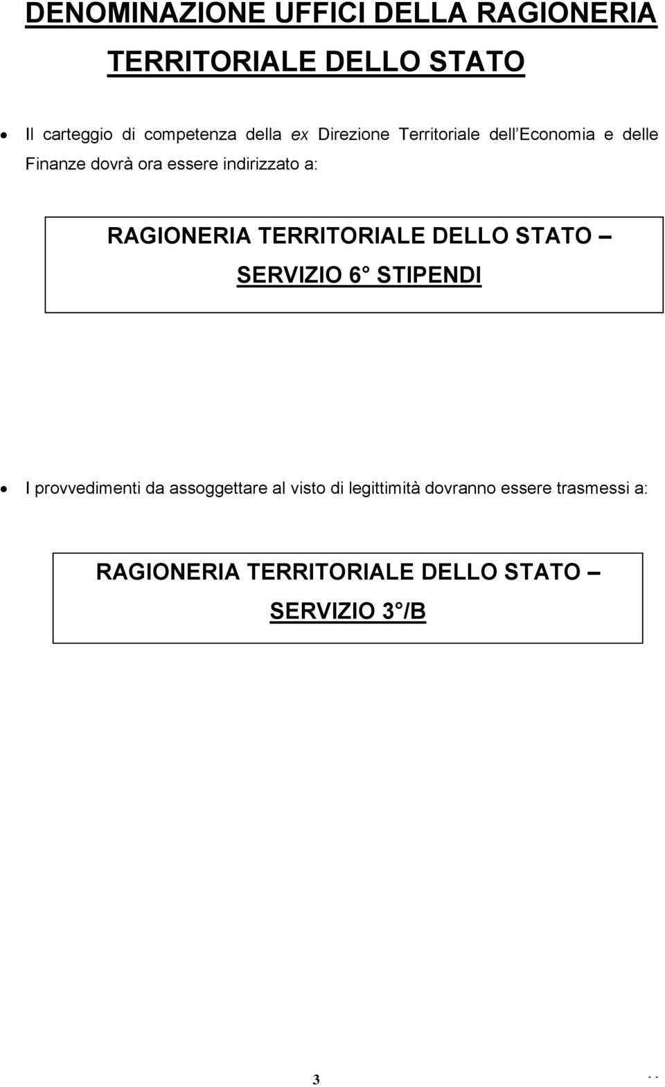 RAGIONERIA TERRITORIALE DELLO STATO SERVIZIO 6 STIPENDI I provvedimenti da assoggettare al