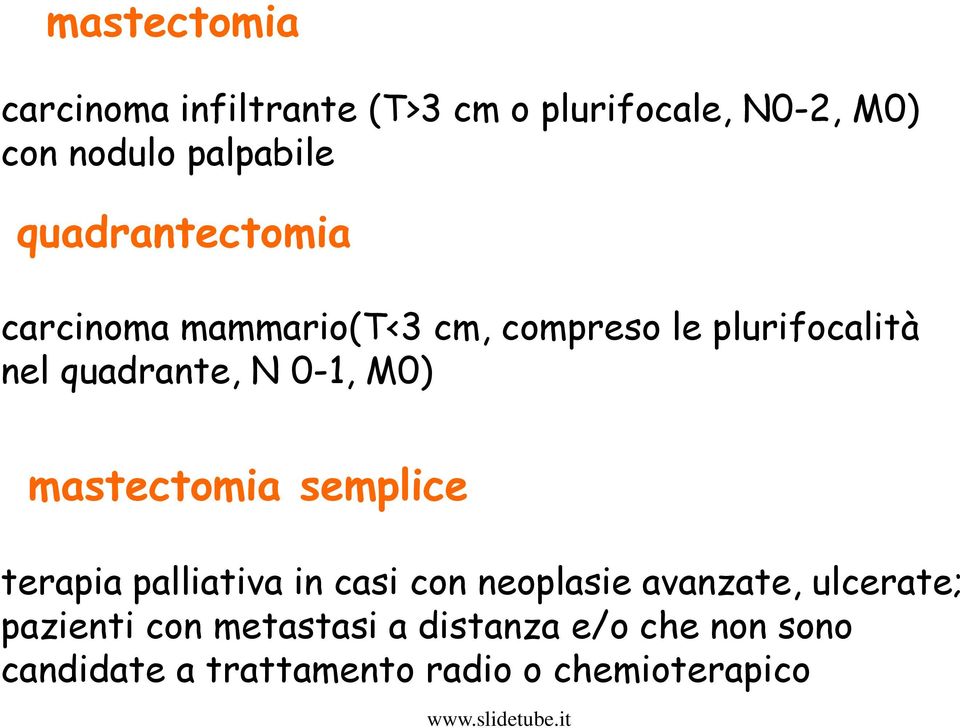 M0) mastectomia semplice terapia palliativa in casi con neoplasie avanzate, ulcerate;