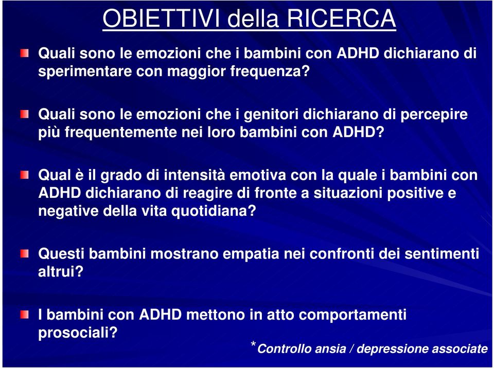 Qual è il grado di intensità emotiva con la quale i bambini con ADHD dichiarano di reagire di fronte a situazioni positive e negative