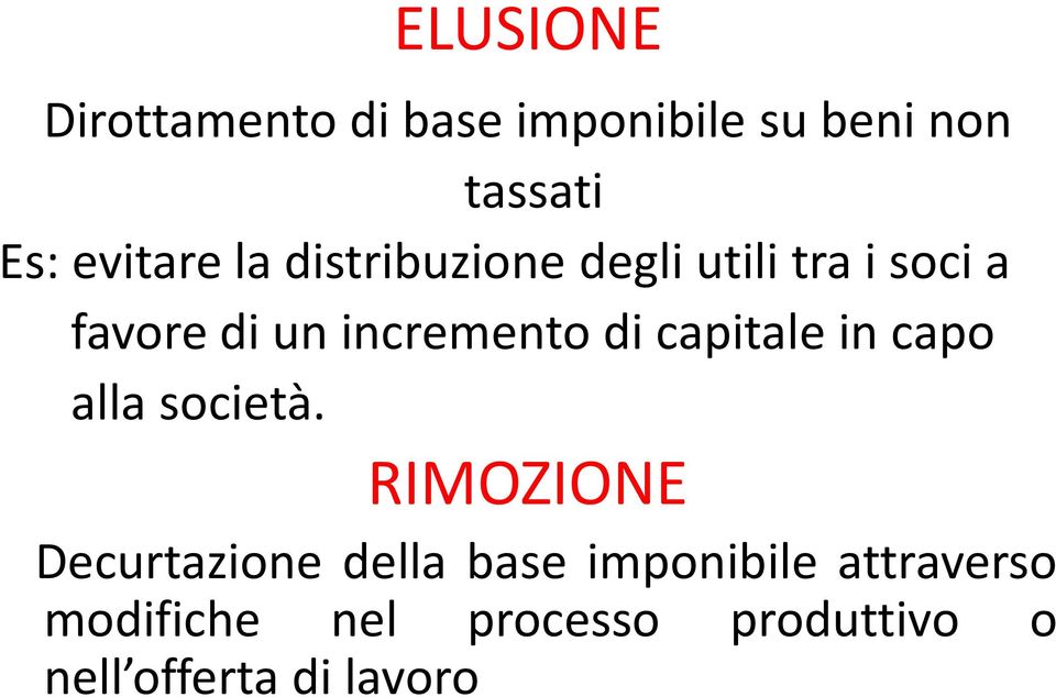 incremento di capitale in capo alla società.