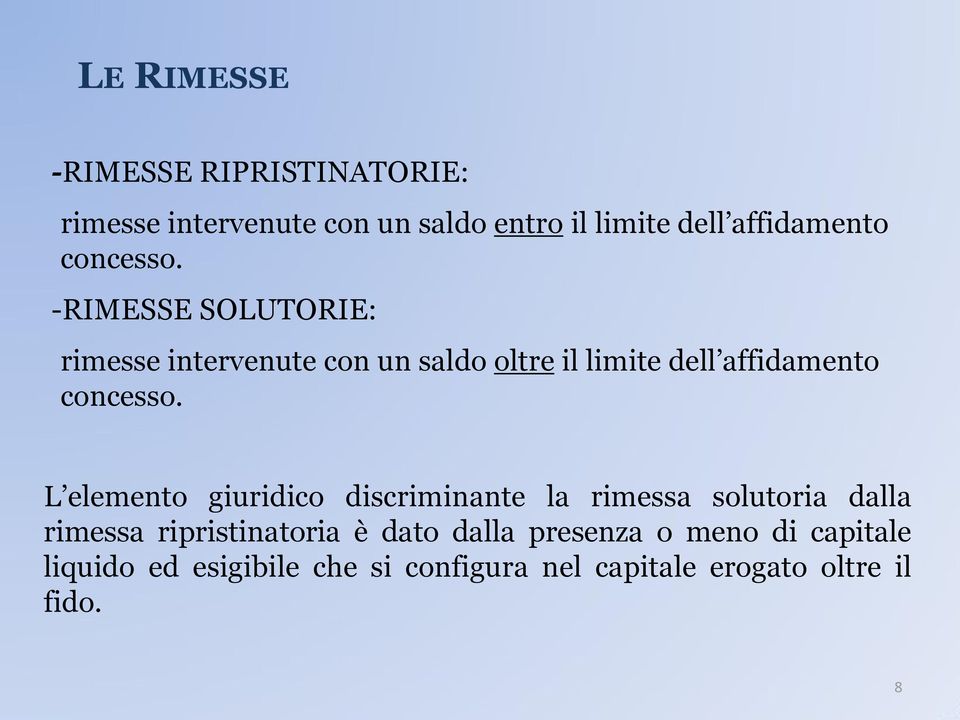 -RIMESSE SOLUTORIE: rimesse intervenute con un saldo oltre il limite dell affidamento  L elemento