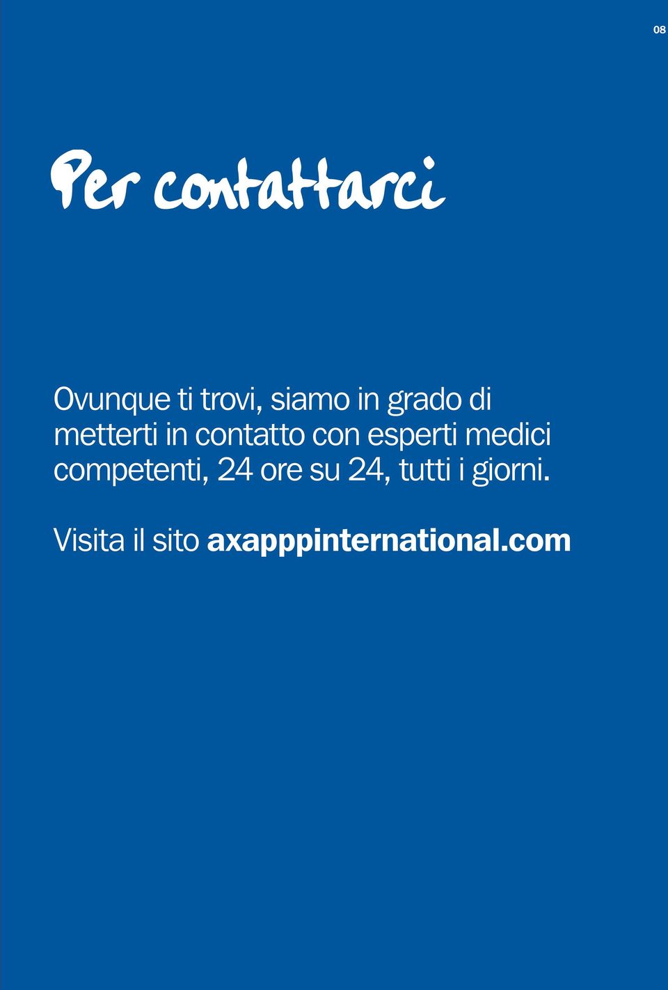 esperti medici competenti, 24 ore su 24,