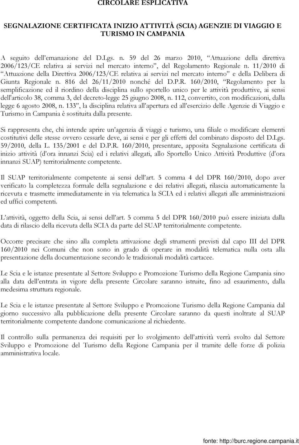 11/2010 di Attuazione della Direttiva 2006/123/CE relativa ai servizi nel mercato interno e della Delibera di Giunta Re