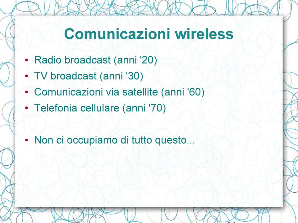 via satellite (anni '60) Telefonia cellulare