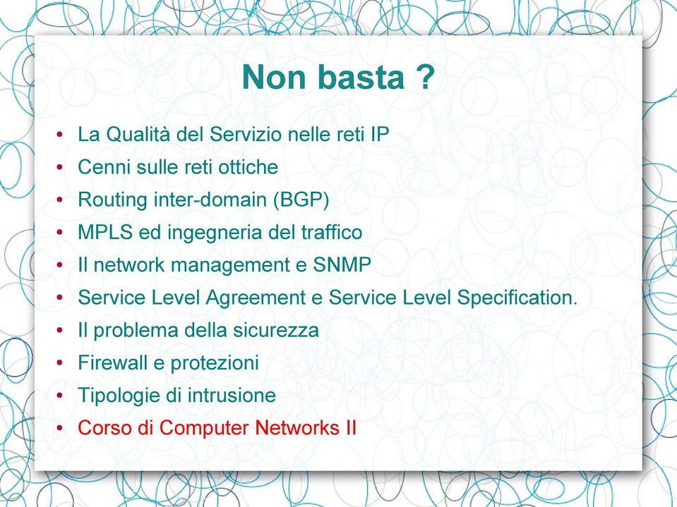 inter-domain (BGP) MPLS ed ingegneria del traffico Il network management e SNMP