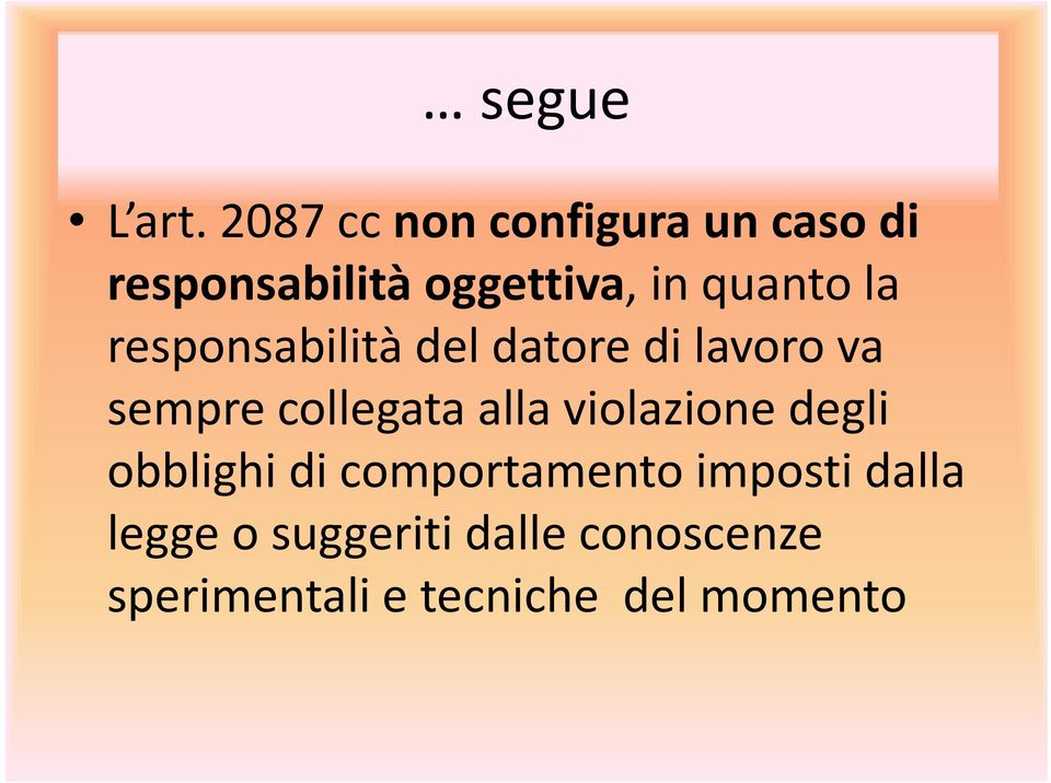 la responsabilità del datore di lavoro va sempre collegata alla