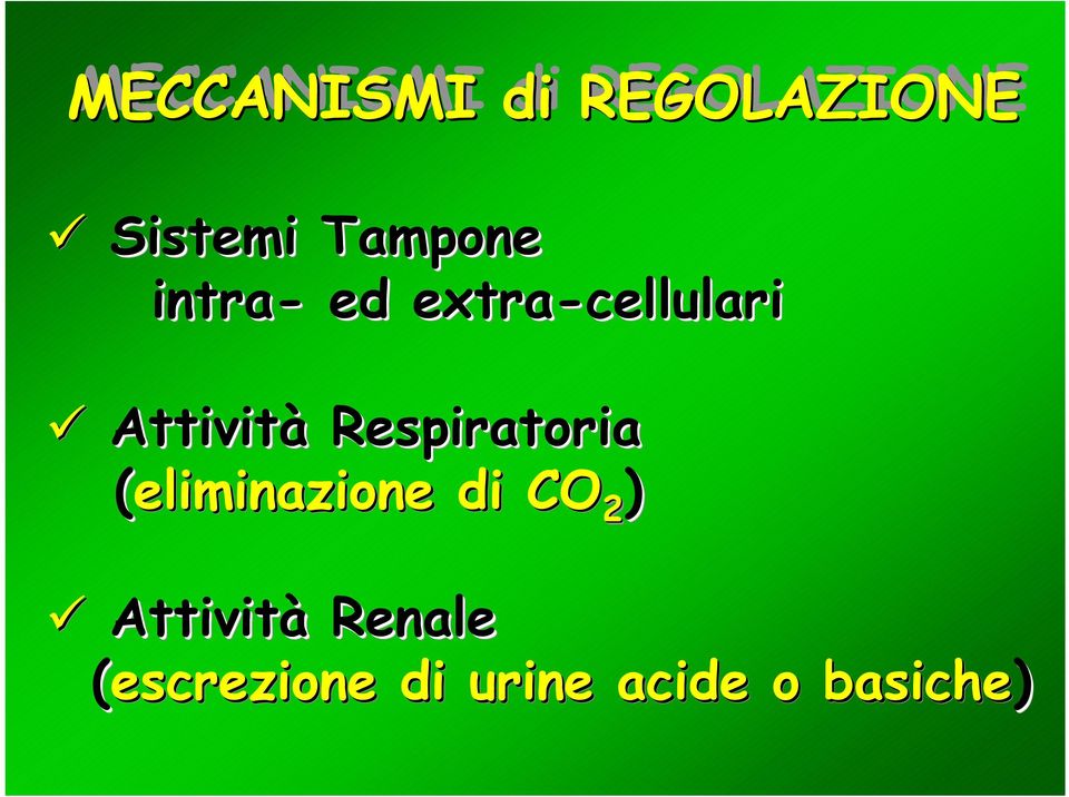 Respiratoria (eliminazione di CO 2 )