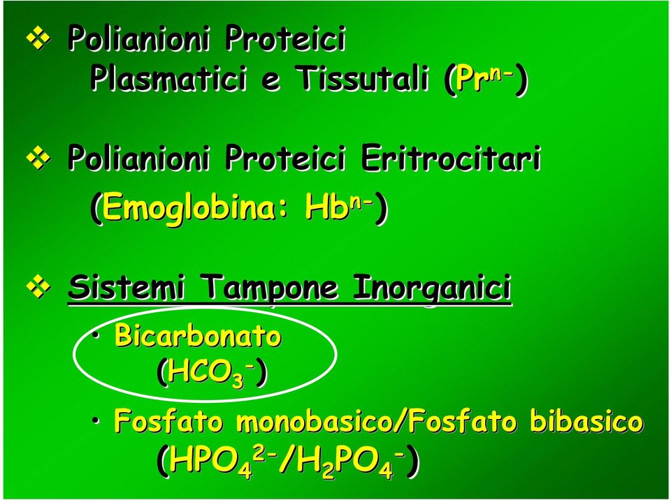 Sistemi Tampone Inorganici Bicarbonato (HCO - 3- )
