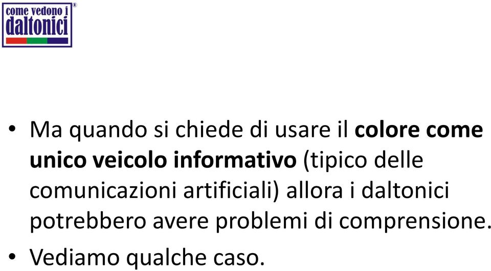 comunicazioni artificiali) allora i daltonici