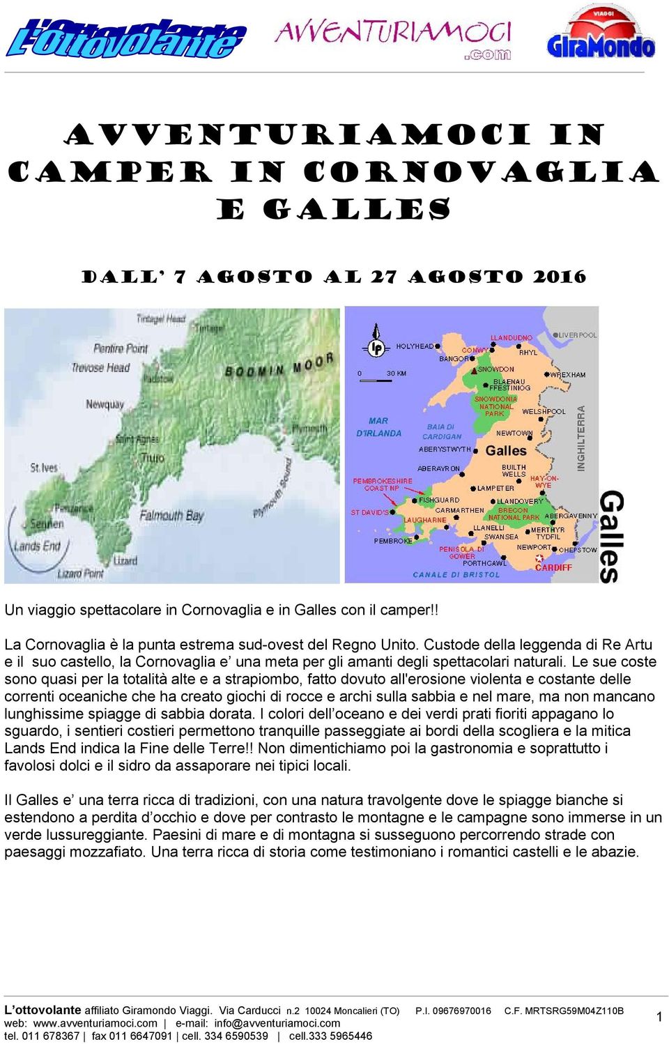 Le sue coste sono quasi per la totalità alte e a strapiombo, fatto dovuto all'erosione violenta e costante delle correnti oceaniche che ha creato giochi di rocce e archi sulla sabbia e nel mare, ma