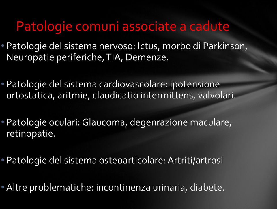 Patologie del sistema cardiovascolare: ipotensione ortostatica, aritmie, claudicatio intermittens,