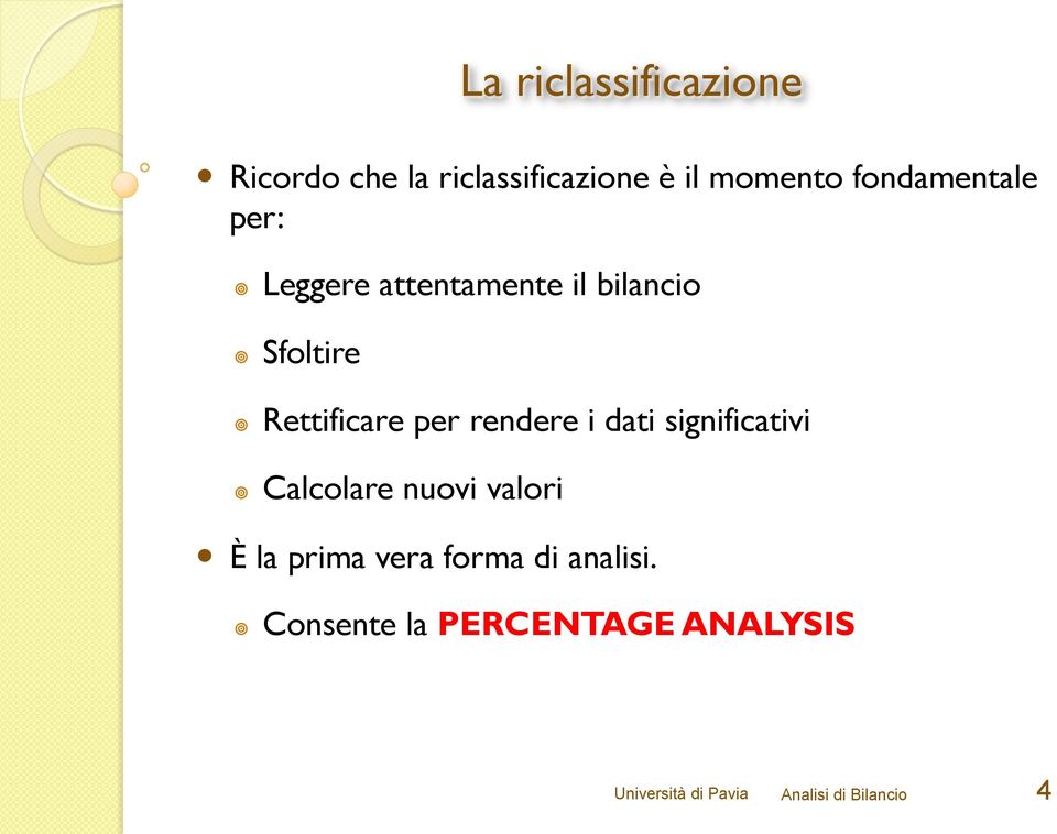 significativi Calcolare nuovi valori La riclassificazione È la prima vera