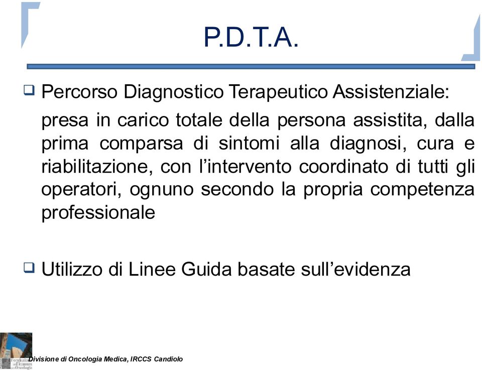 persona assistita, dalla prima comparsa di sintomi alla diagnosi, cura e