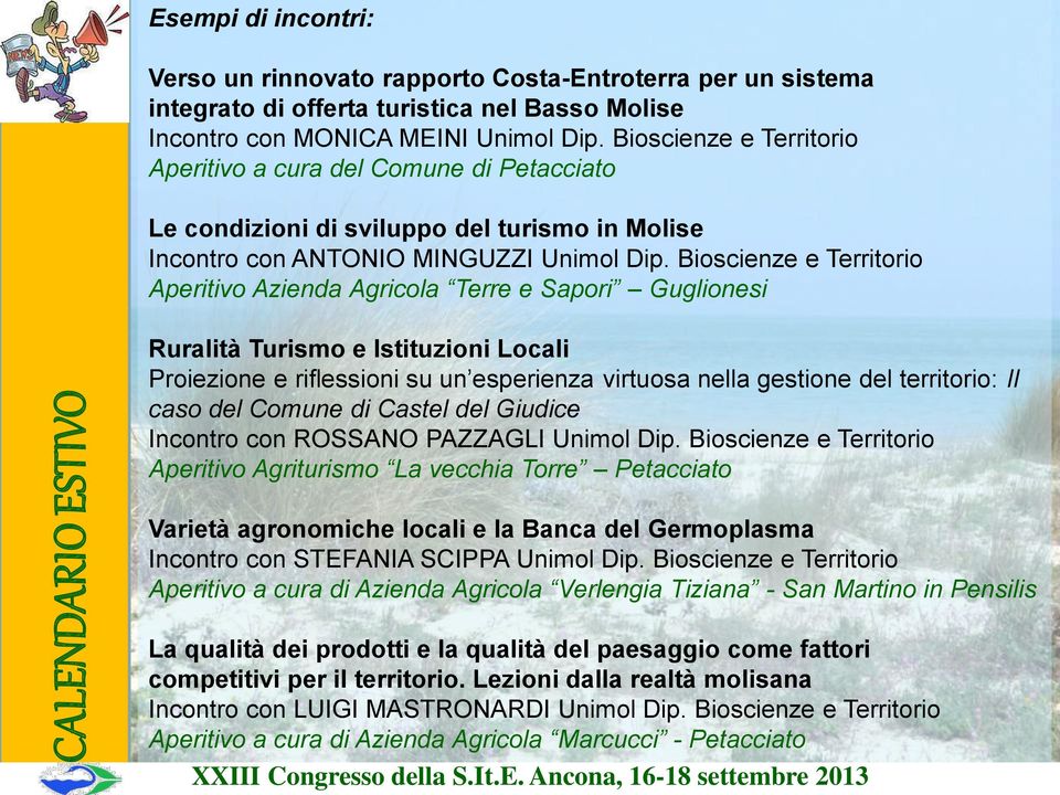 Bioscienze e Territorio Aperitivo Azienda Agricola Terre e Sapori Guglionesi Ruralità Turismo e Istituzioni Locali Proiezione e riflessioni su un esperienza virtuosa nella gestione del territorio: Il