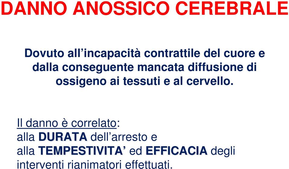 tessuti e al cervello.