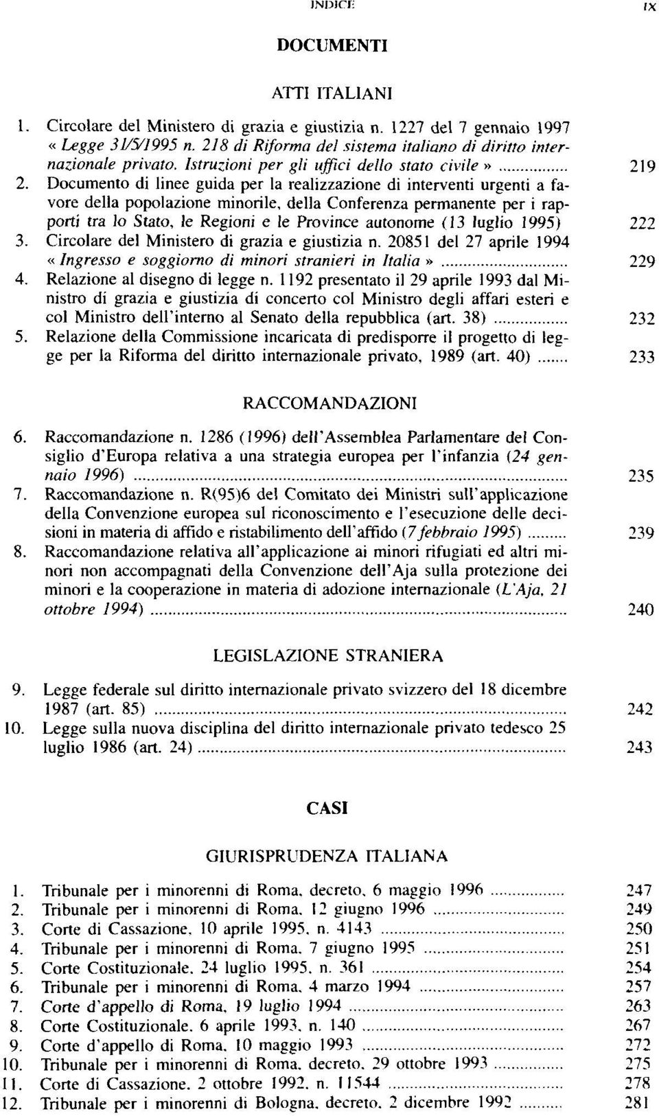 Documento di linee guida per la realizzazione di interventi urgenti a favore della popolazione minorile, della Conferenza permanente per i rapportí tra lo Stato, le Regioni e le Province autonome (13