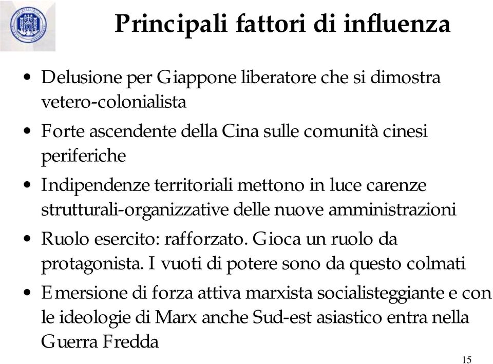 nuove amministrazioni Ruolo esercito: rafforzato. Gioca un ruolo da protagonista.