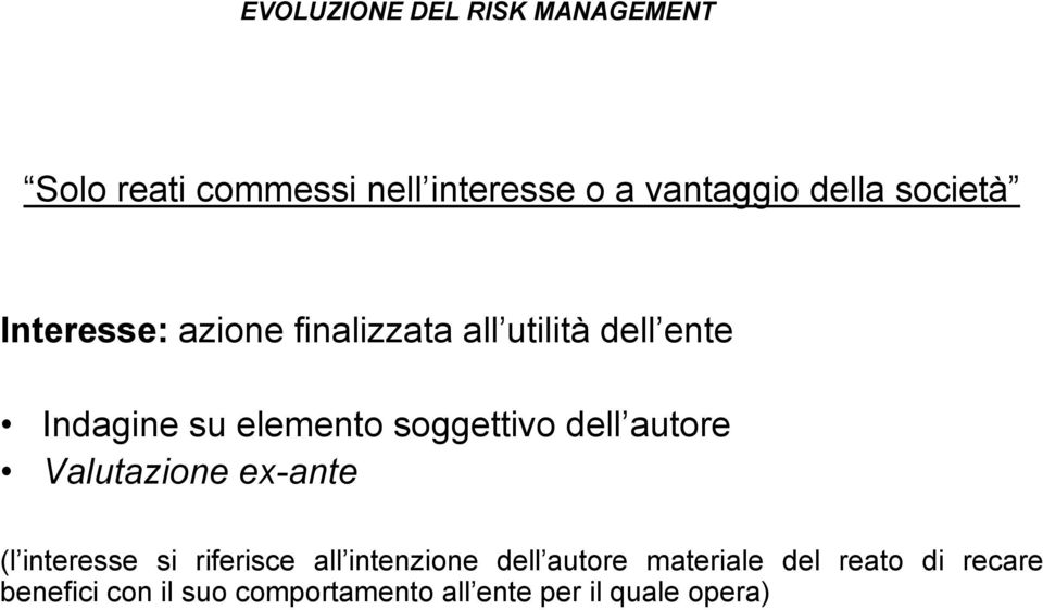 Valutazione ex-ante (l interesse si riferisce all intenzione dell autore