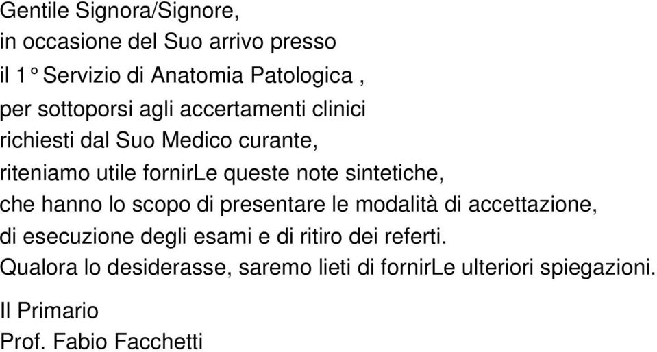 sintetiche, che hanno lo scopo di presentare le modalità di accettazione, di esecuzione degli esami e di