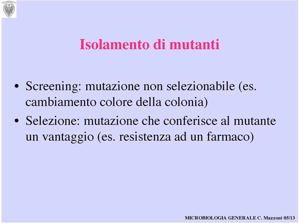 cambiamento colore della colonia) Selezione: