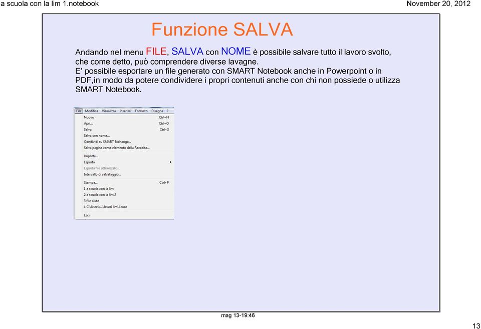 E possibile esportare un file generato con SMART Notebook anche in Powerpoint o in