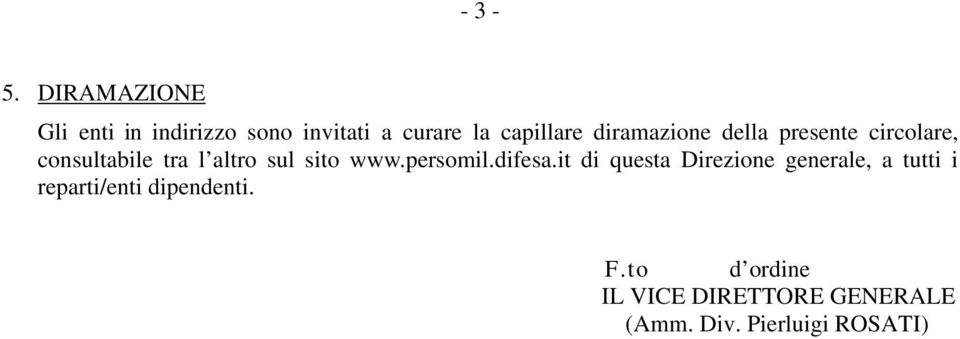 diramazione della presente circolare, consultabile tra l altro sul sito www.