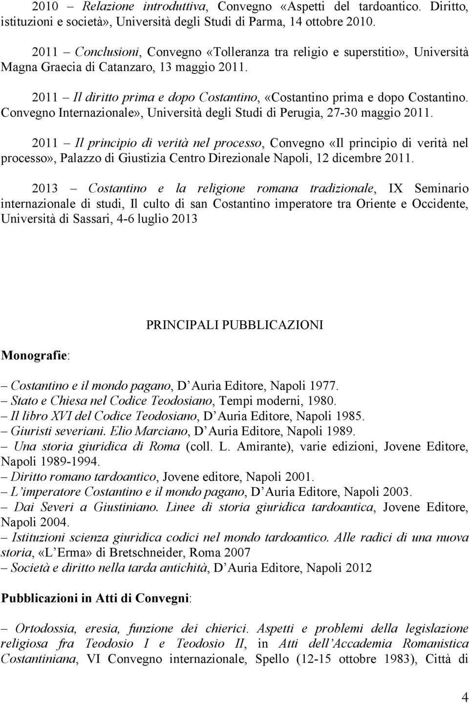 Convegno Internazionale», Università degli Studi di Perugia, 27-30 maggio 2011.