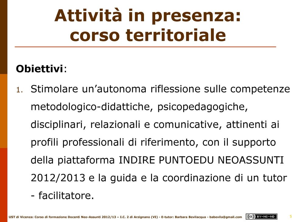 psicopedagogiche, disciplinari, relazionali e comunicative, attinenti ai profili