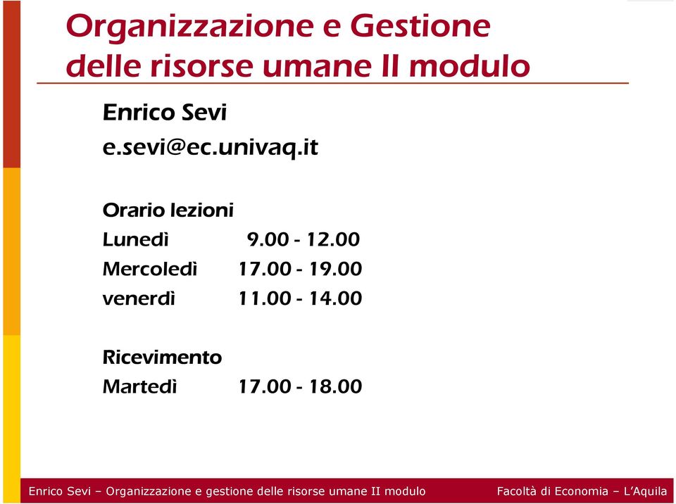 it Orario lezioni Lunedì 9.00-12.00 Mercoledì 17.