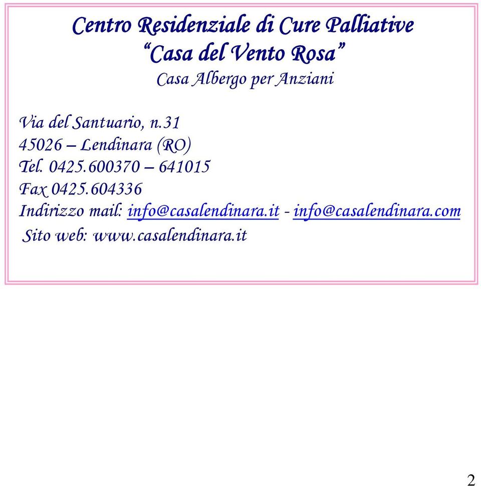 31 45026 Lendinara (RO) Tel. 0425.600370 641015 Fax 0425.