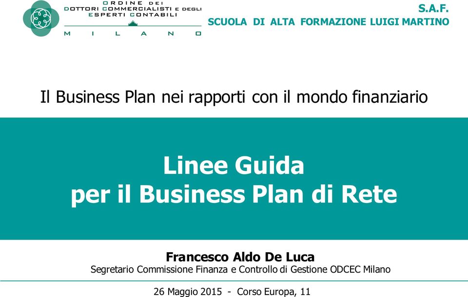 rapporti con il mondo finanziario Linee Guida per il Business Plan