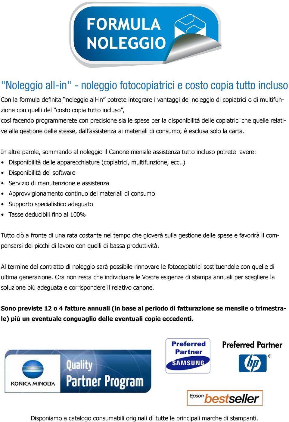 materiali di consumo; è esclusa solo la carta.