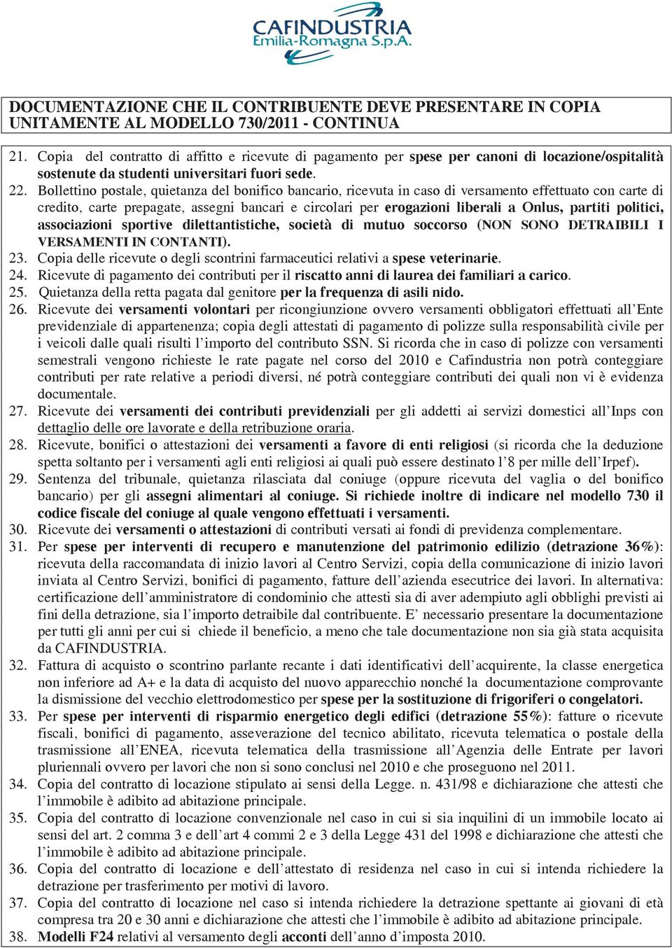 Bollettino postale, quietanza del bonifico bancario, ricevuta in caso di versamento effettuato con carte di credito, carte prepagate, assegni bancari e circolari per erogazioni liberali a Onlus,