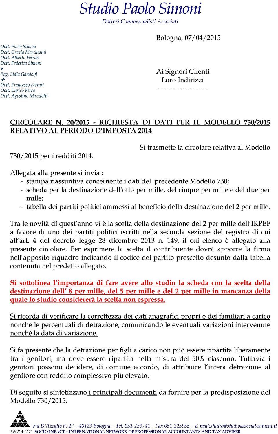 20/2015 - RICHIESTA DI DATI PER IL MODELLO 730/2015 RELATIVO AL PERIODO D IMPOSTA 2014 730/2015 per i redditi 2014.