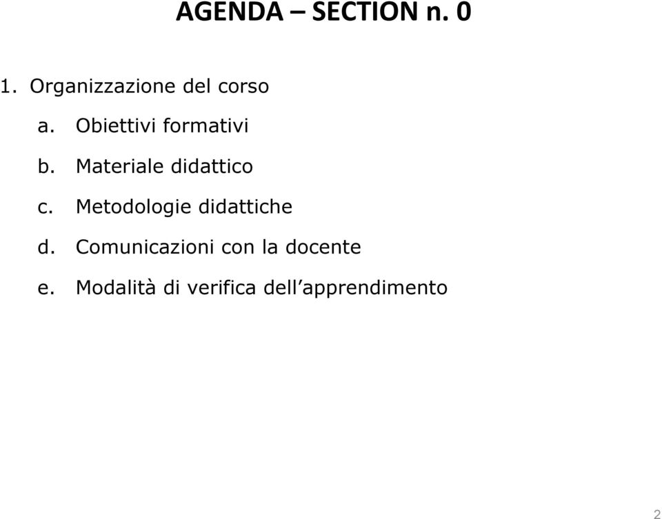 Obiettivi formativi b. Materiale didattico c.
