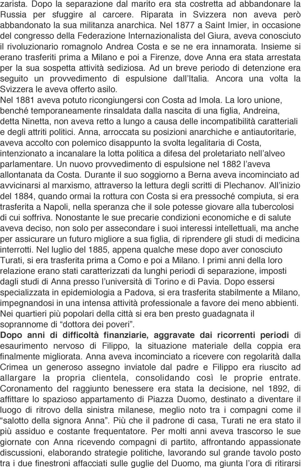 Insieme si erano trasferiti prima a Milano e poi a Firenze, dove Anna era stata arrestata per la sua sospetta attività sediziosa.