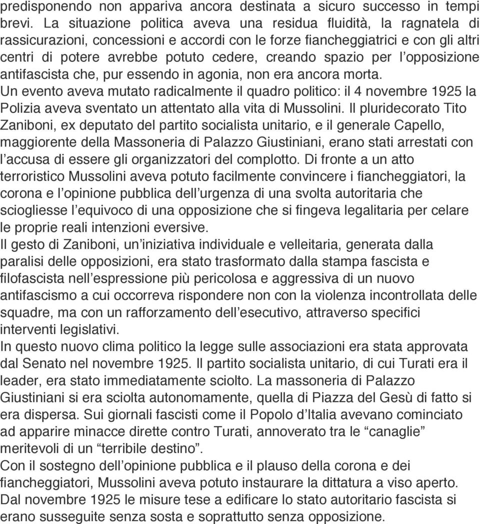 spazio per l opposizione antifascista che, pur essendo in agonia, non era ancora morta.