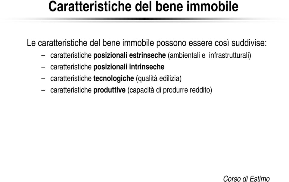 infrastrutturali) caratteristiche posizionali intrinseche caratteristiche