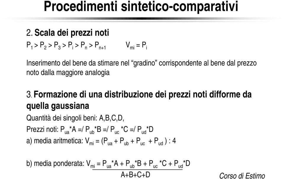 al bene dal prezzo noto dalla maggiore analogia 3.