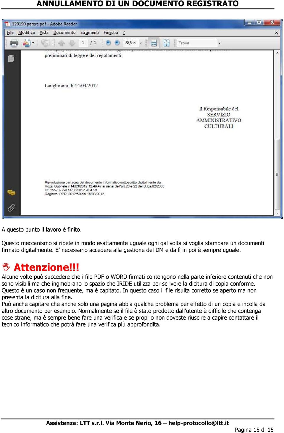 !! Alcune volte può succedere che i file PDF o WORD firmati contengono nella parte inferiore contenuti che non sono visibili ma che ingmobrano lo spazio che IRIDE utilizza per scrivere la dicitura di