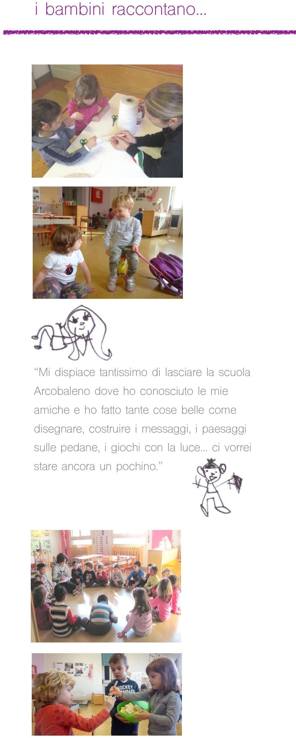 tante cose belle come disegnare, costruire i messaggi, i