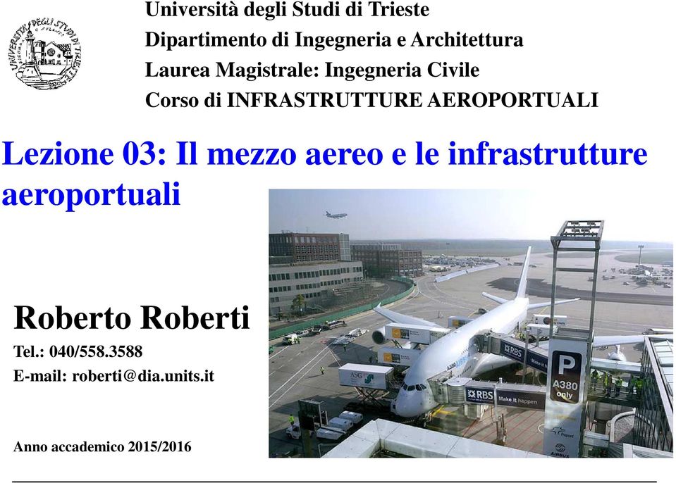 AEROPORTUALI Lezione 03: Il mezzo aereo e le infrastrutture aeroportuali