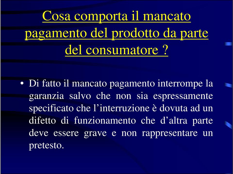 espressamente specificato che l interruzione è dovuta ad un difetto di