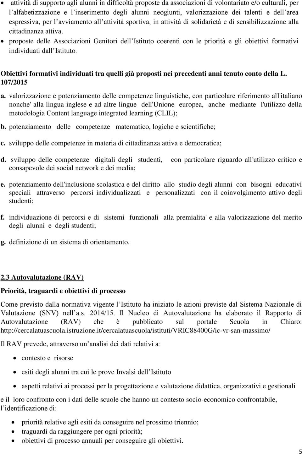 proposte delle Associazioni Genitori dell Istituto coerenti con le priorità e gli obiettivi formativi individuati dall Istituto.