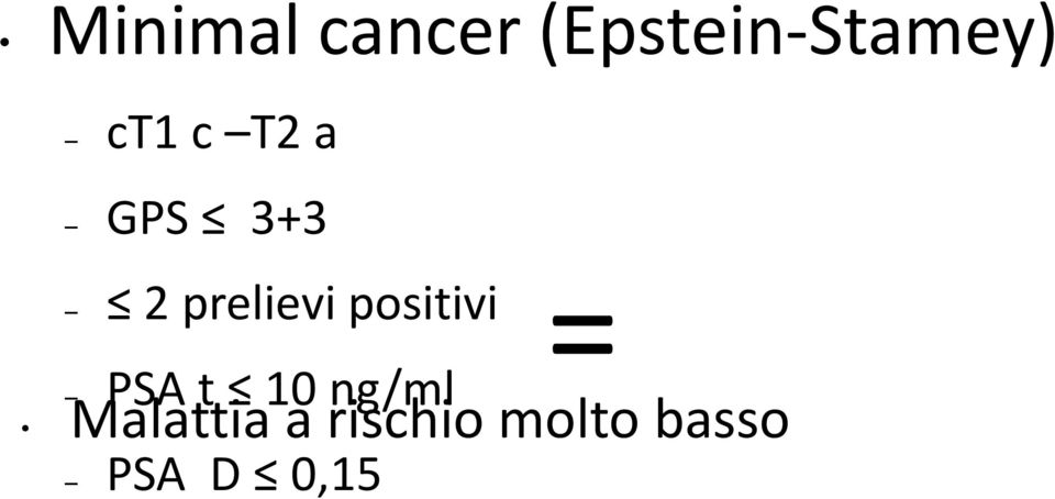 positivi iii = PSA t 10 ng/ml