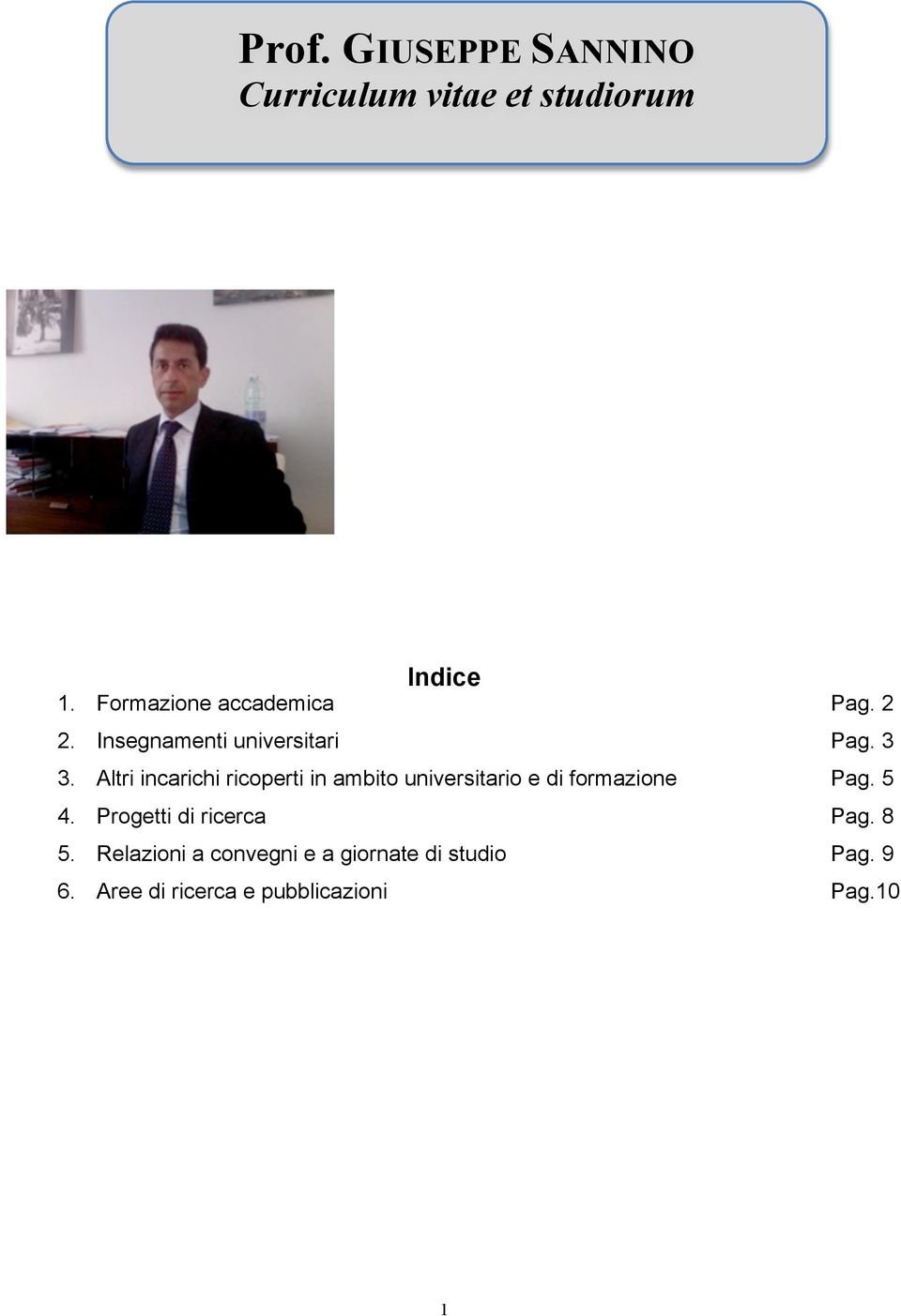 Altri incarichi ricoperti in ambito universitario e di formazione Pag. 5 4.