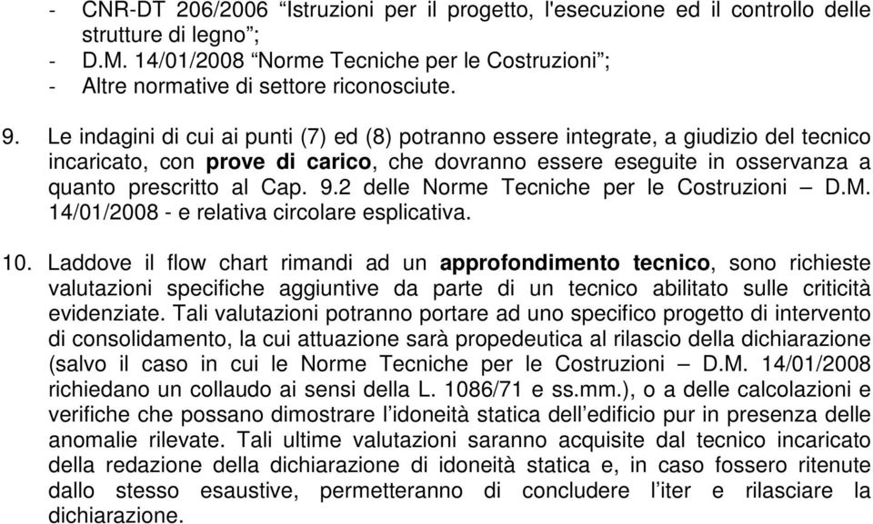 2 delle Norme Tecniche per le Costruzioni D.M. 14/01/2008 - e relativa circolare esplicativa. 10.